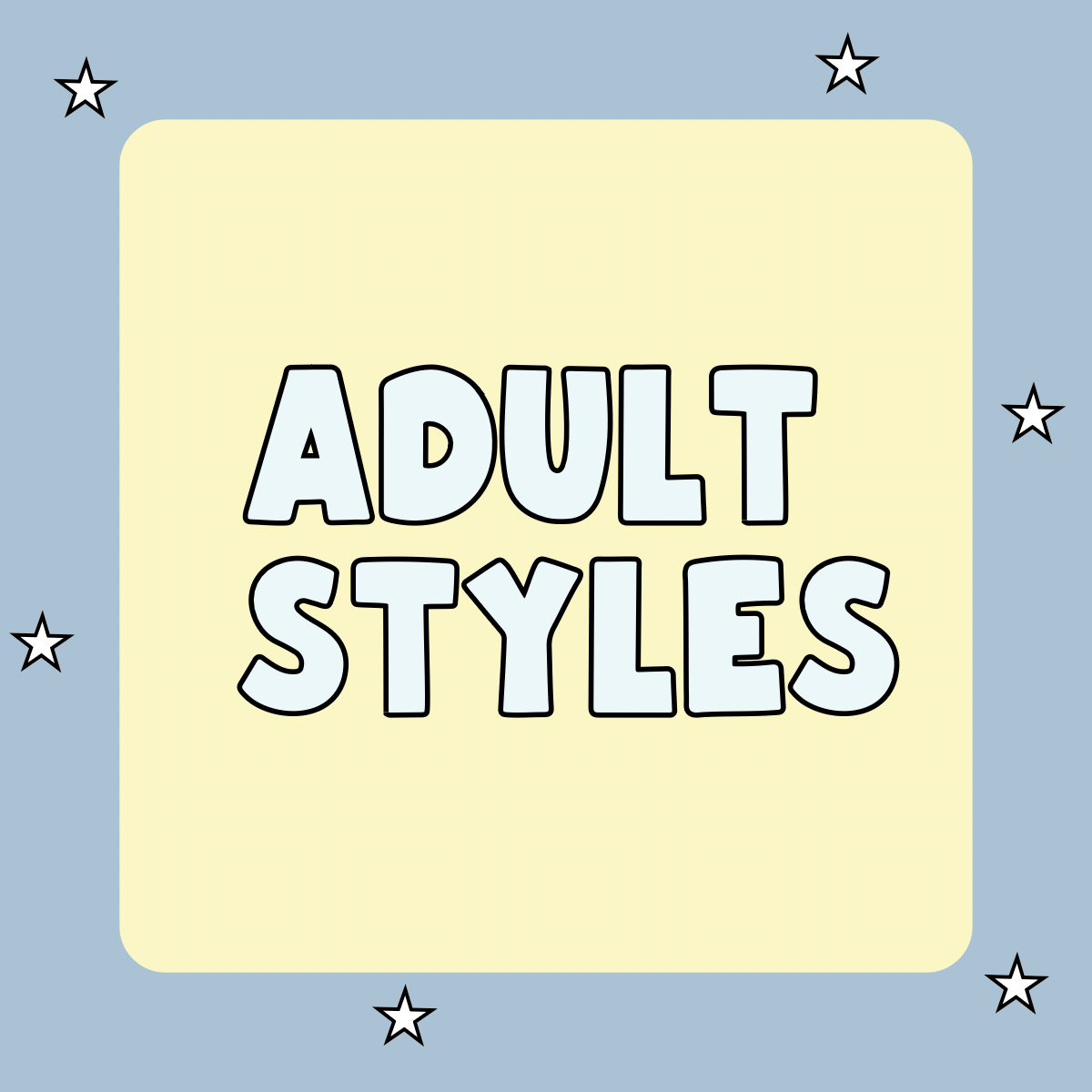 𝚊𝚍𝚞𝚕𝚝 𝚜𝚝𝚢𝚕𝚎𝚜